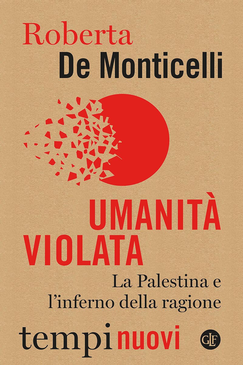 UMANITÀ VIOLATA. SUL SAGGIO DI Roberta De Monticelli